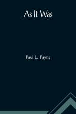 As It Was af Paul L Payne