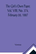 The Girl's Own Paper, Vol. VIII, No. 374, February 26, 1887 af Various