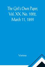 The Girl's Own Paper, Vol. XX. No. 1002, March 11, 1899 af Various