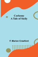 Corleone; A Tale of Sicily af F Marion Crawford
