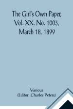 The Girl's Own Paper, Vol. XX. No. 1003, March 18, 1899 af Various