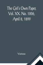 The Girl's Own Paper, Vol. XX. No. 1006, April 8, 1899 af Various