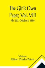 The Girl's Own Paper, Vol. VIII af Various