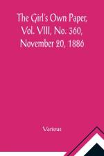 The Girl's Own Paper, Vol. VIII, No. 360, November 20, 1886 af Various