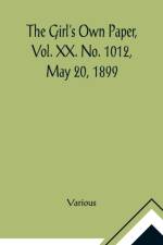 The Girl's Own Paper, Vol. XX. No. 1012, May 20, 1899 af Various