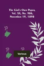 The Girl's Own Paper, Vol. XX, No. 986, November 19, 1898 af Various