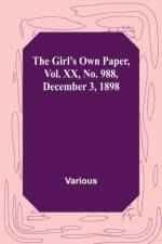 The Girl's Own Paper, Vol. XX, No. 988, December 3, 1898 af Various