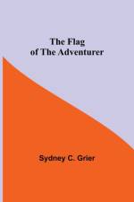 The Flag of the Adventurer af Sydney C Grier