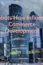 Robots How Influence Commerce Development af John Lok