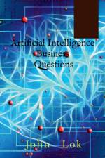 Artificial Intelligence Business Questions af John Lok
