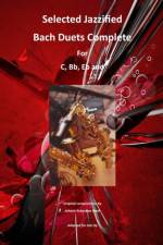 Selected Jazzified Bach Duets Complete for C, Bb, Eb, Alto Sax and Tenor Sax Instruments af Ralph Martin