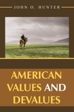 American Values and Devalues af John O Hunter