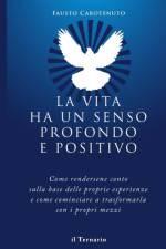 La Vita ha Un Senso Profondo e Positivo af Fausto Carotenuto