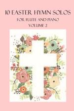10 Easter Hymn Solos for Flute and Piano af B C Dockery