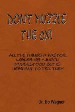 Don't Muzzle The Ox! af Dr Bo Wagner