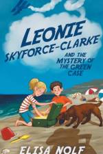 Leonie Skyforce-Clarke and the Mystery of the Green Case af Elisa Nolf