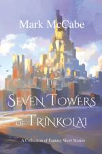 The Towers of Trinkolai af Mark McCabe