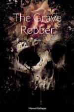 The Grave Robber af Manuel Ballagas