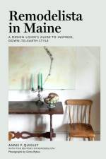 Remodelista in Maine af Annie Quigley