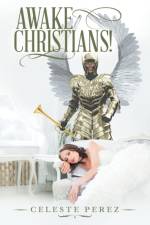 Awake Christians! af Celeste Perez