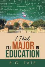 I Think I'll Major in Education af B G Tate