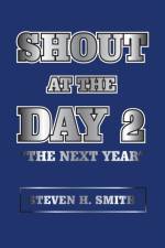 Shout at the Day 2 af Steven H Smith