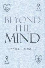 Beyond the Mind af Daniel R Songer