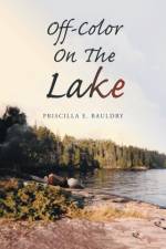 Off-Color on the Lake af Priscilla E Bauldry