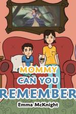 Mommy Can You Remember af Emma Mcknight