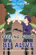 Feeling Good to Be Alive af Janine Fletcher