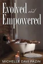 Evolved and Empowered