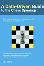 A Data-Driven Guide to the Chess Openings af Max Michel