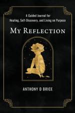 My Reflection af Anthony Brice