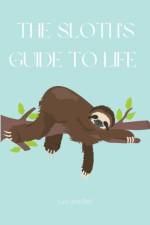 The Sloth's guide to life af Lulu and Bell
