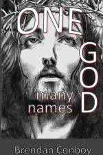 ONE GOD - Many Names af Brendan Conboy