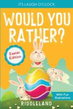 It's Laugh o'Clock - Would You Rather? - Easter Edition af Riddleland