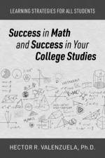 Success in Math and Success in Your College Studies af Hector R Valenzuela