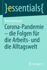 Corona-Pandemie - die Folgen fur die Arbeits- und die Alltagswelt af Irene Raehlmann