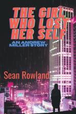 The Girl Who Lost Her Self af Sean Rowland