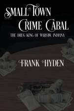 Small Town Crime Cabal af Frank Hyden