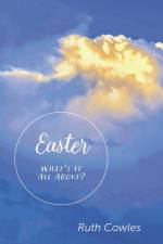 Easter - What's It All About? af Ruth Cowles