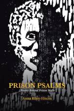 Prison Psalms af Anna Riley-Hiscox