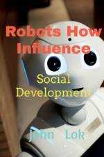 Robots How Influence af John Lok