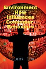 Environment How Influences Consumer Behaviors af John Lok