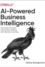 AI-Powered Business Intelligence af Tobias Zwingmann