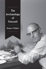 The Archaeology of Foucault af Stuart (University of Warwick) Elden