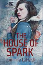 The House of Spark af Luminita Laflash