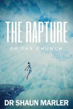 The Rapture of the Church af Shaun Marler