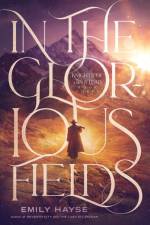 In the Glorious Fields af Emily Hayse