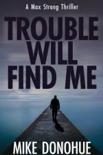 Trouble Will Find Me af Mike Donohue
